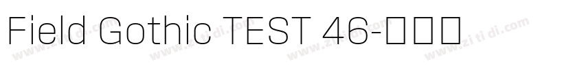 Field Gothic TEST 46字体转换